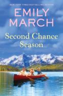 Second Chance Season di Emily March edito da Grand Central Publishing