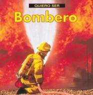 Quiero Ser Bombero = I Want to Be a Firefighter di Dan Liebman edito da FIREFLY BOOKS LTD