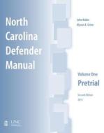 North Carolina Defender Manual, Volume One di John Rubin edito da The University of North Carolina Press