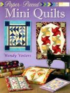 Paper-pieced Mini Quilts di Wendy Vosters edito da Martingale & Company