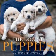 Dogist Puppies, The di Elias Weiss Friedman edito da Artisan