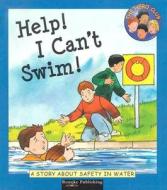 Help! I Can't Swim!: A Story about Safety in Water di Cindy Leaney edito da Rourke Publishing (FL)