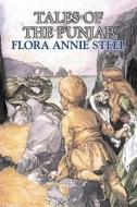 Tales of the Punjab by Flora Annie Steel, Fiction, Classics di Flora Annie Steel edito da AEGYPAN