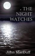 The Night Watches di John Macduff edito da Bottom of the Hill Publishing