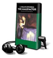 The Malefactor [With Earbuds] di E. Phillips Oppenheim edito da Findaway World