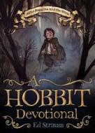 A Hobbit Devotional: Bilbo Baggins and the Bible di Ed Strauss edito da Barbour Publishing
