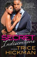Secret Indiscretions di Trice Hickman edito da DAFINA
