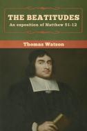 The Beatitudes di Thomas Watson edito da Bibliotech Press