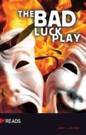 The Bad Luck Play di Janet Lorimer edito da Saddleback Educational Publishing, Inc.