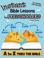 Instant Bible Lessons for Preschoolers di Lindsey Whitney edito da Rose Publishing