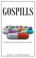 Gospills di Jeff Johnson edito da Christian Faith Publishing, Inc.