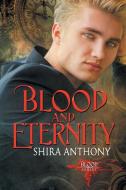 Blood and Eternity di Shira Anthony edito da Dreamspinner Press LLC