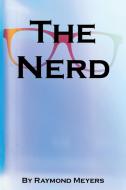 The Nerd di Raymond Meyers edito da Page Publishing Inc