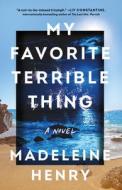 My Favorite Terrible Thing di Madeleine Henry edito da LITTLE A