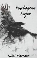 Psychogenic Fugue di Nikki Marrone edito da Lulu.com