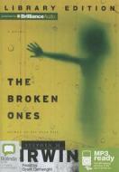 The Broken Ones di Stephen M. Irwin edito da Bolinda Publishing