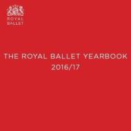 The Royal Ballet  Yearbook di Royal Ballet edito da Oberon Books Ltd
