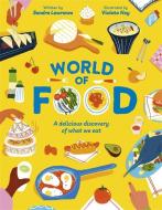 World Of Food di Sandra Lawrence edito da Templar Publishing