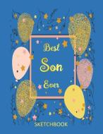 Best Son Ever: Blank Sketchbook, Sketch, Draw and Paint Cute Design Cover for Son Large Size 8.5x11 110 Pages (Volume 8) di Wonderful Notebook Co edito da INDEPENDENTLY PUBLISHED