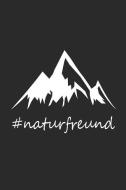 Naturfreund: Notizbuch Für Gipfelstürmer Wander Tagebuch Berg Planer 6x9 Liniert di Franz Wanderlust edito da INDEPENDENTLY PUBLISHED
