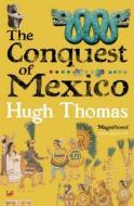 Conquest Of Mexico di Hugh Thomas edito da Vintage Publishing