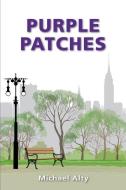 Purple Patches di Michael Alty edito da THESCHOOLBOOK.COM