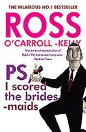 Ross O'Carroll-Kelly, PS, I scored the bridesmaids di Ross O'Carroll-Kelly edito da O'Brien Press Ltd
