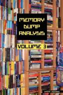 Memory Dump Analysis Anthology, Volume 3 di Dmitry Vostokov edito da Opentask