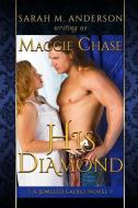 His Diamond di Sarah M. Anderson, Maggie Chase edito da LIGHTNING SOURCE INC
