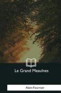 Le Grand Meaulnes di Alain-Fournier edito da Createspace Independent Publishing Platform