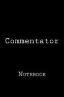 Commentator: Notebook, 150 Lined Pages, Softcover, 6 X 9 di Wild Pages Press edito da Createspace Independent Publishing Platform