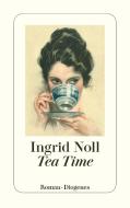 Tea Time di Ingrid Noll edito da Diogenes Verlag AG