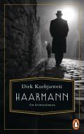 Haarmann di Dirk Kurbjuweit edito da Penguin TB Verlag