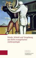 Sünde, Schuld und Vergebung aus Sicht evangelischer Anthropologie edito da Evangelische Verlagsansta