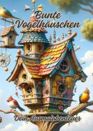 Bunte Vogelhäuschen di Diana Kluge edito da tredition