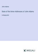State of the Union Addresses of John Adams di John Adams edito da Megali Verlag