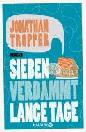 Sieben verdammt lange Tage di Jonathan Tropper edito da Knaur Taschenbuch