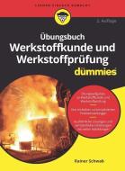 Übungsbuch Werkstoffkunde und Werkstoffprüfung für Dummies di Rainer Schwab edito da Wiley VCH Verlag GmbH
