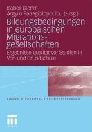 Bildungsbedingungen in europäischen Migrationsgesellschaften edito da VS Verlag für Sozialwissenschaften
