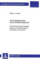 Technologietransfer durch Direktinvestitionen di Markus J. Jäckel edito da Lang, Peter GmbH