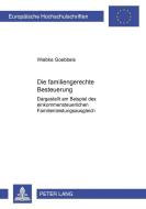 Die familiengerechte Besteuerung di Wiebke Goebbels edito da Lang, Peter GmbH
