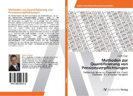 Methoden zur Quantifizierung von Pensionsverpflichtungen di Sascha Pöppe edito da AV Akademikerverlag