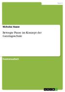 Bewegte Pause im Konzept der Ganztagsschule di Nicholas Haase edito da GRIN Publishing