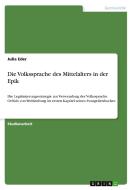 Die Volkssprache Des Mittelalters In Der Epik di Julia Eder edito da Grin Publishing