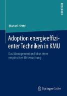 Adoption energieeffizienter Techniken in KMU di Manuel Hertel edito da Springer Fachmedien Wiesbaden