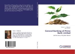 General Banking of Prime Bank Limited di Tanim - A Tabassum, MD Ali Ahsan edito da LAP Lambert Academic Publishing