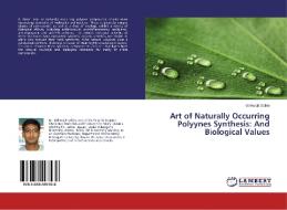 Art of Naturally Occurring Polyynes Synthesis: And Biological Values di Bishwajit Saikia edito da LAP Lambert Academic Publishing