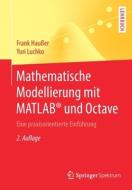 Mathematische Modellierung mit MATLAB® und Octave di Frank Haußer, Yuri Luchko edito da Springer-Verlag GmbH