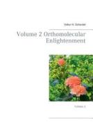 Volume 2 Orthomolecular Enlightenment di Volker H. Schendel edito da Books on Demand