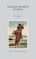 Narada Bhakti Sutras di Swami Vivekananda, Edward T. Sturdy edito da Books on Demand